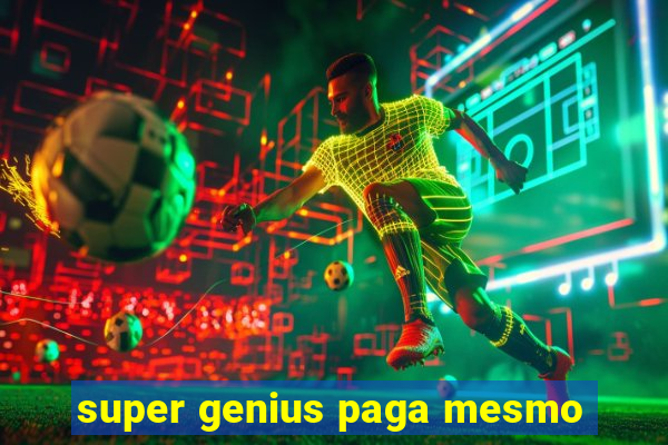 super genius paga mesmo