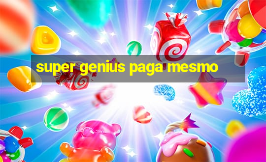 super genius paga mesmo