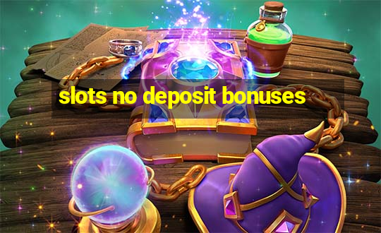 slots no deposit bonuses