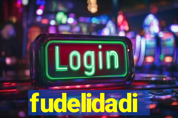 fudelidadi