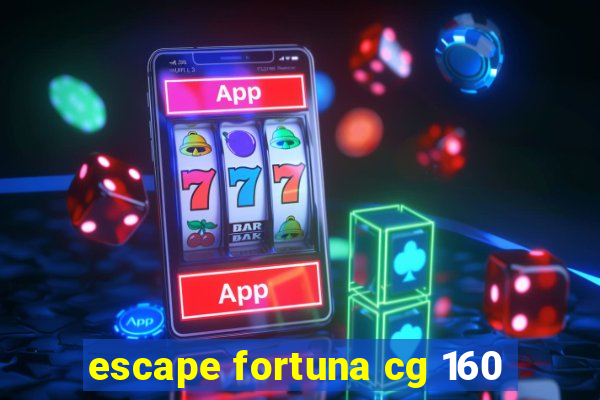 escape fortuna cg 160