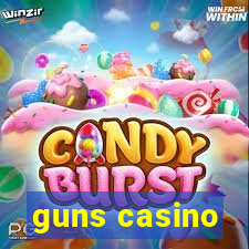 guns casino