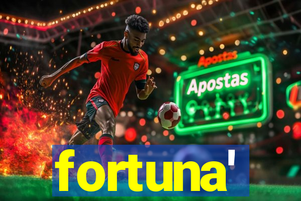 fortuna'