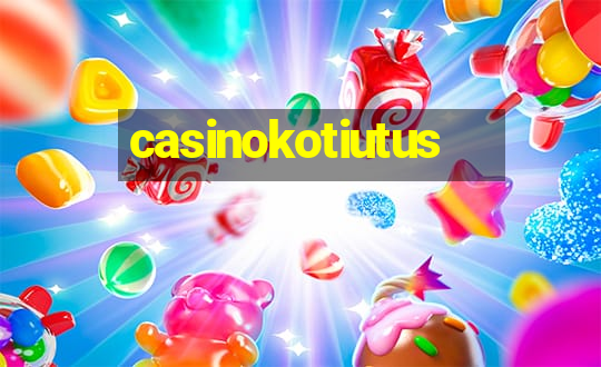 casinokotiutus