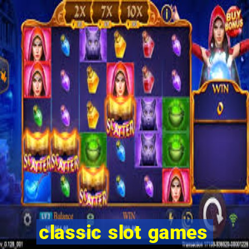 classic slot games