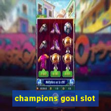 champions goal slot