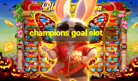 champions goal slot