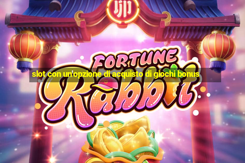 slot con un'opzione di acquisto di giochi bonus