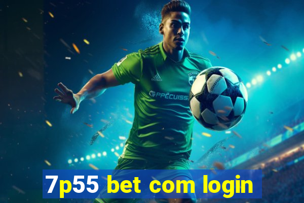 7p55 bet com login