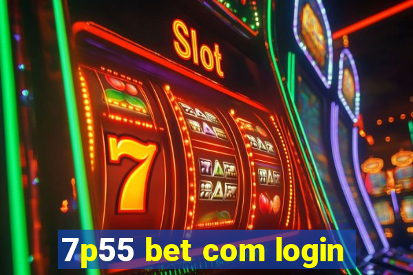 7p55 bet com login