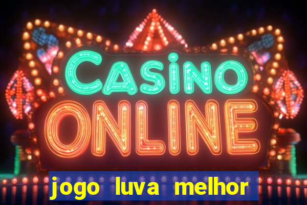 jogo luva melhor do mundo