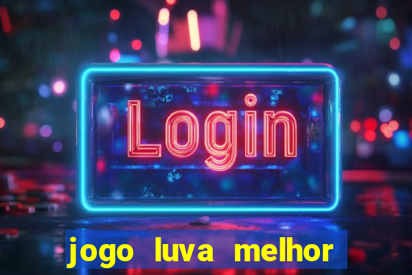 jogo luva melhor do mundo