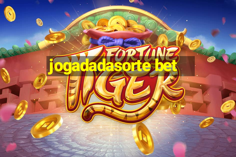 jogadadasorte bet