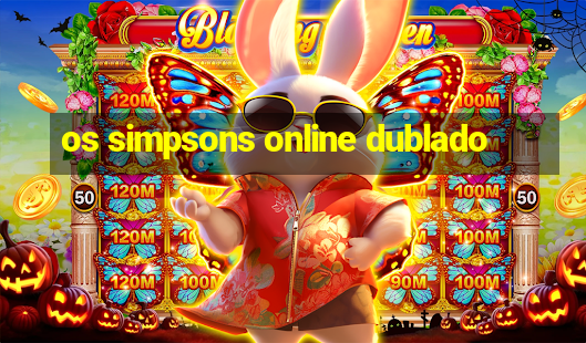 os simpsons online dublado