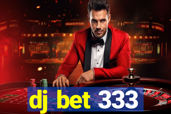 dj bet 333