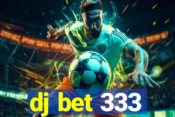 dj bet 333