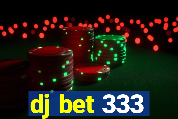 dj bet 333