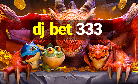 dj bet 333