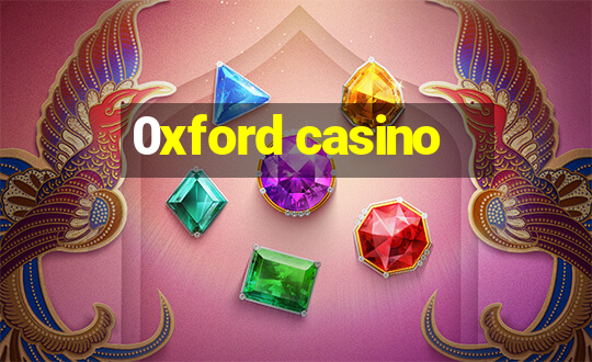 0xford casino