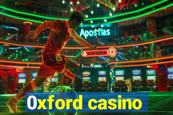 0xford casino