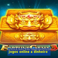 jogos online a dinheiro