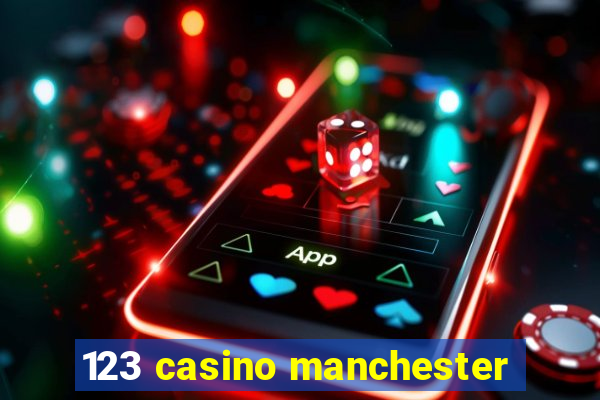 123 casino manchester