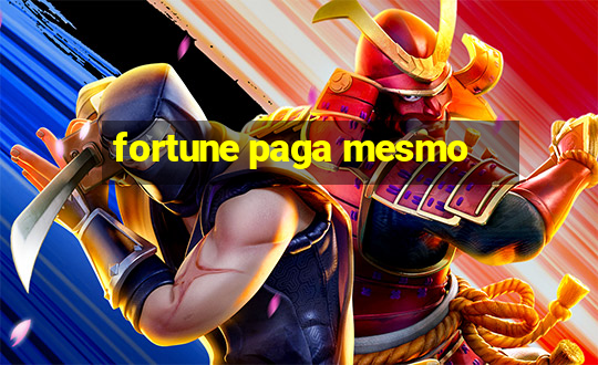 fortune paga mesmo