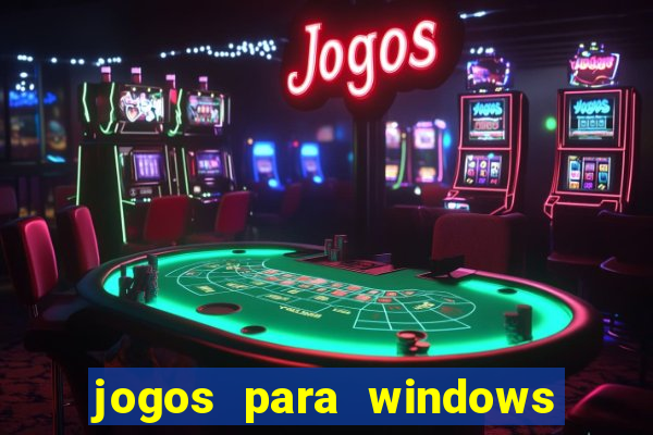 jogos para windows 7 gratis