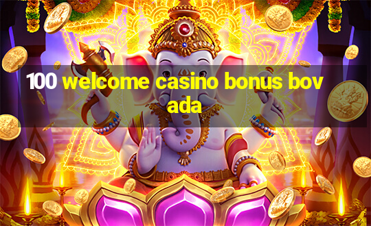 100 welcome casino bonus bovada