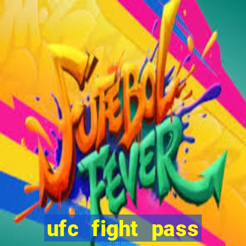 ufc fight pass onde assistir