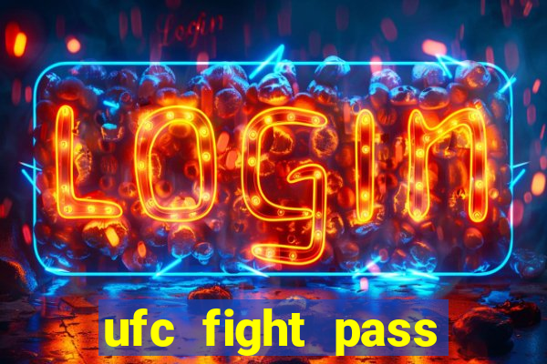 ufc fight pass onde assistir