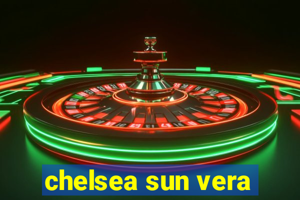 chelsea sun vera