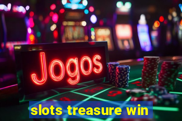 slots treasure win