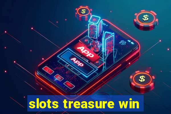 slots treasure win