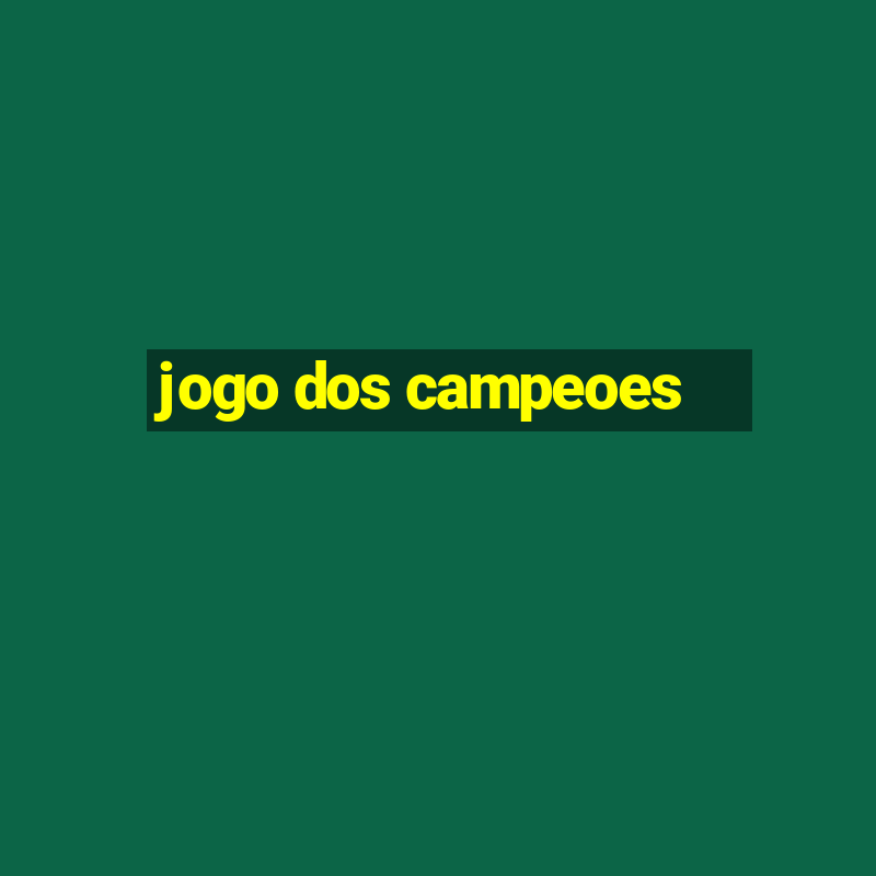 jogo dos campeoes