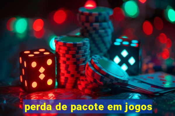 perda de pacote em jogos