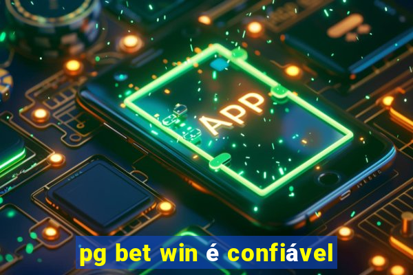 pg bet win é confiável