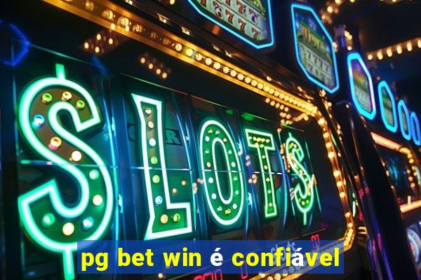 pg bet win é confiável