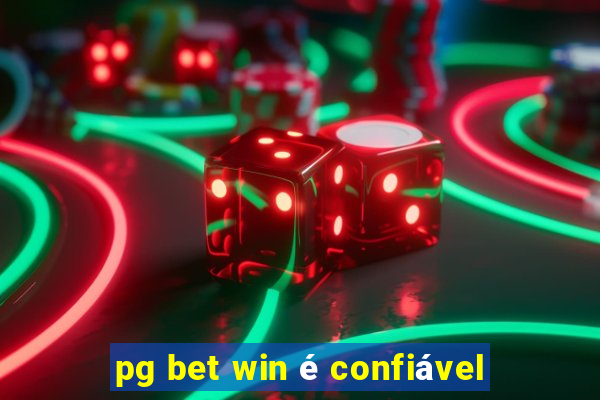 pg bet win é confiável