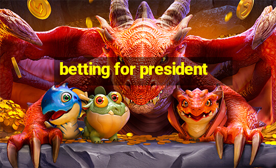 betting for president