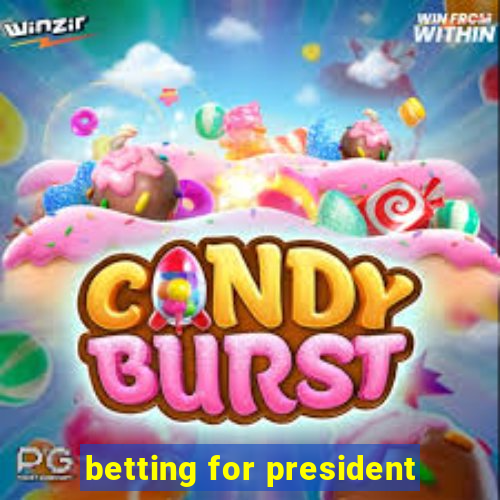 betting for president