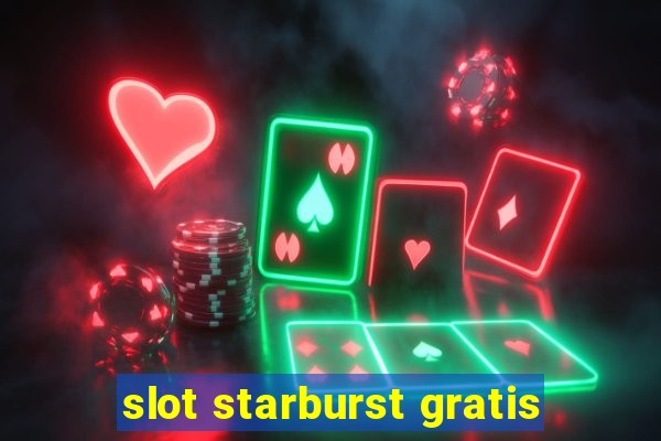 slot starburst gratis