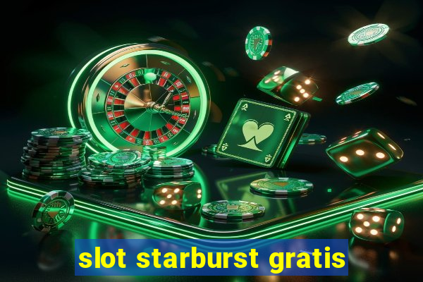 slot starburst gratis