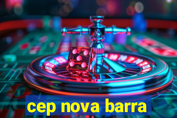 cep nova barra