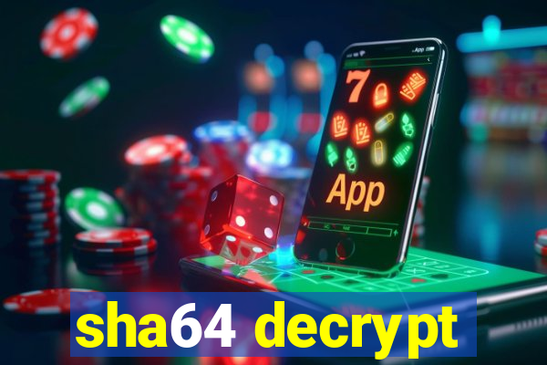 sha64 decrypt