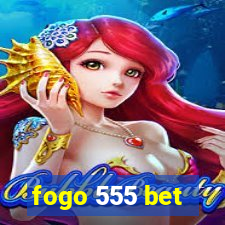 fogo 555 bet