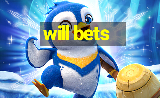 will bets