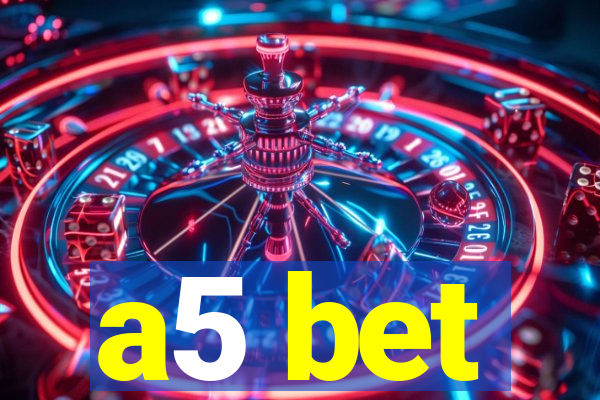 a5 bet