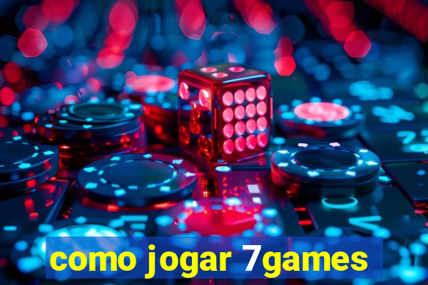 como jogar 7games