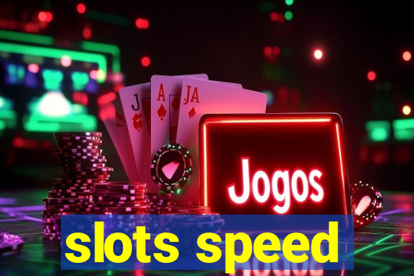 slots speed